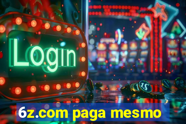 6z.com paga mesmo